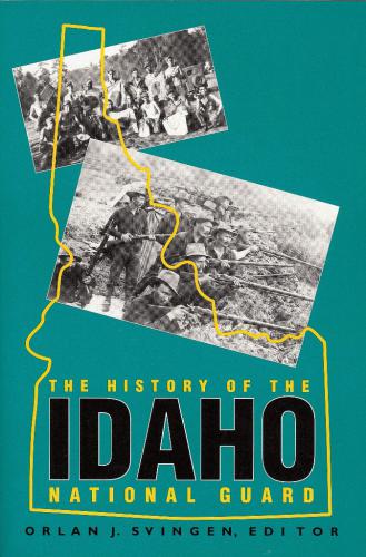 The History of the Idaho National Guard